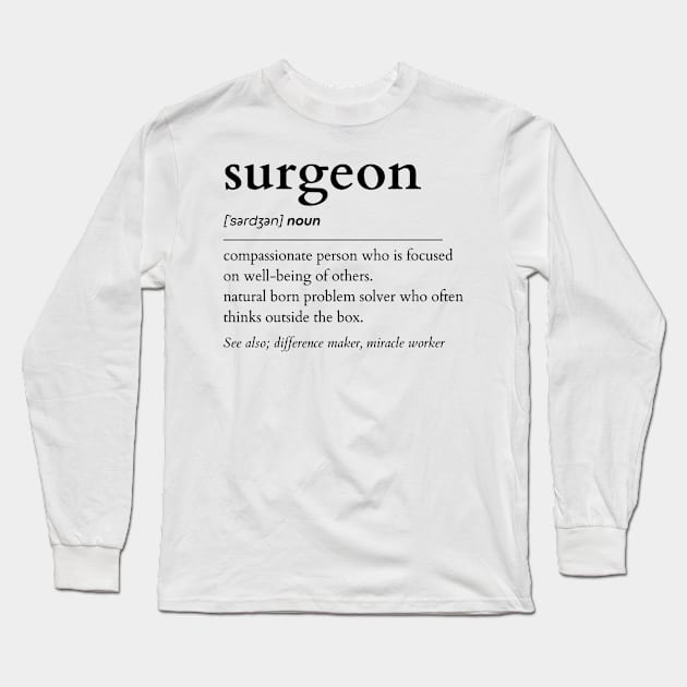 Surgeon Noun Long Sleeve T-Shirt by IndigoPine